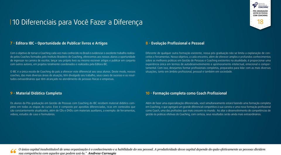 escritor, lançar seu próprio livro ou mesmo escrever artigos e publicar em conjunto com outros autores, em projetos totalmente coordenados e realizados pela Editora IBC.