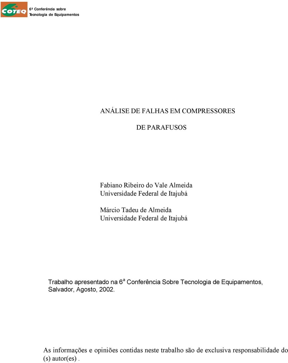 apresentado na 6 a Conferência Sobre Tecnologia de Equipamentos, Salvador, Agosto, 2002.