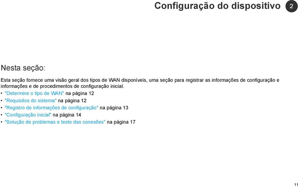 "Determine o tipo de WAN" na página 12 "Requisitos do sistema" na página 12 "Registro de informações de