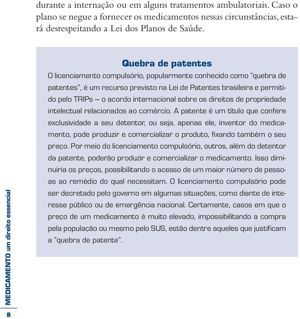 os direitos de propriedade intelectual relacionados ao comércio.