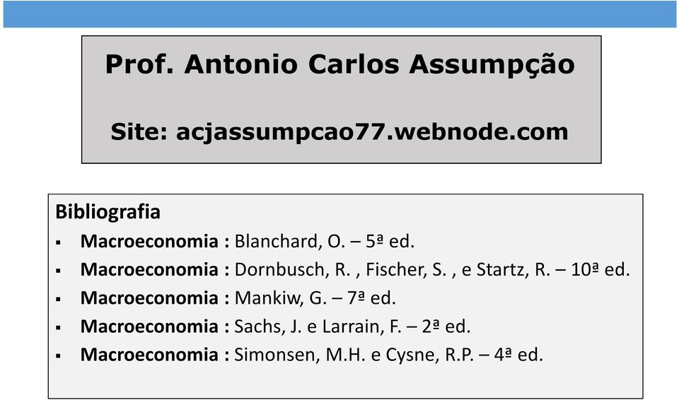 Macroeconomia : Dornbusch, R., Fischer, S., e Startz, R. 10ª ed.