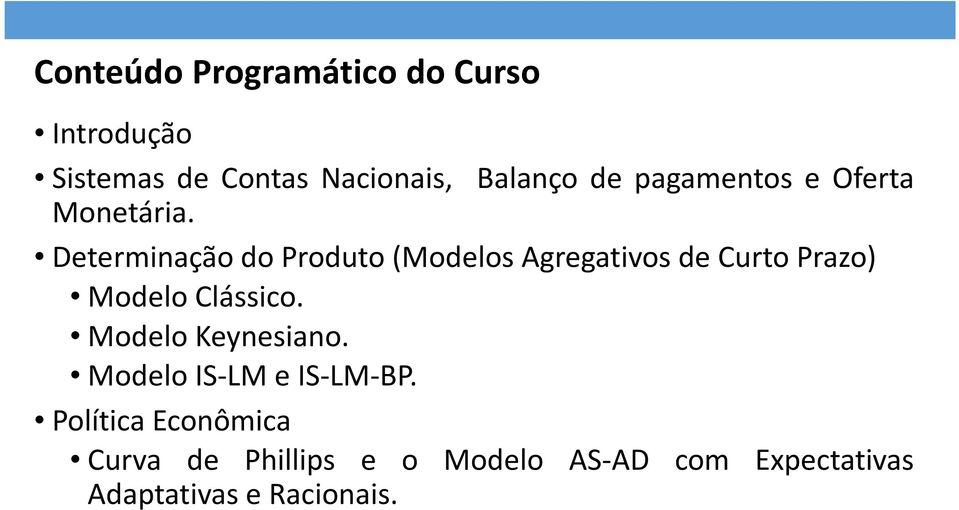 Determinação do Produto(Modelos Agregativos de Curto Prazo) Modelo Clássico.