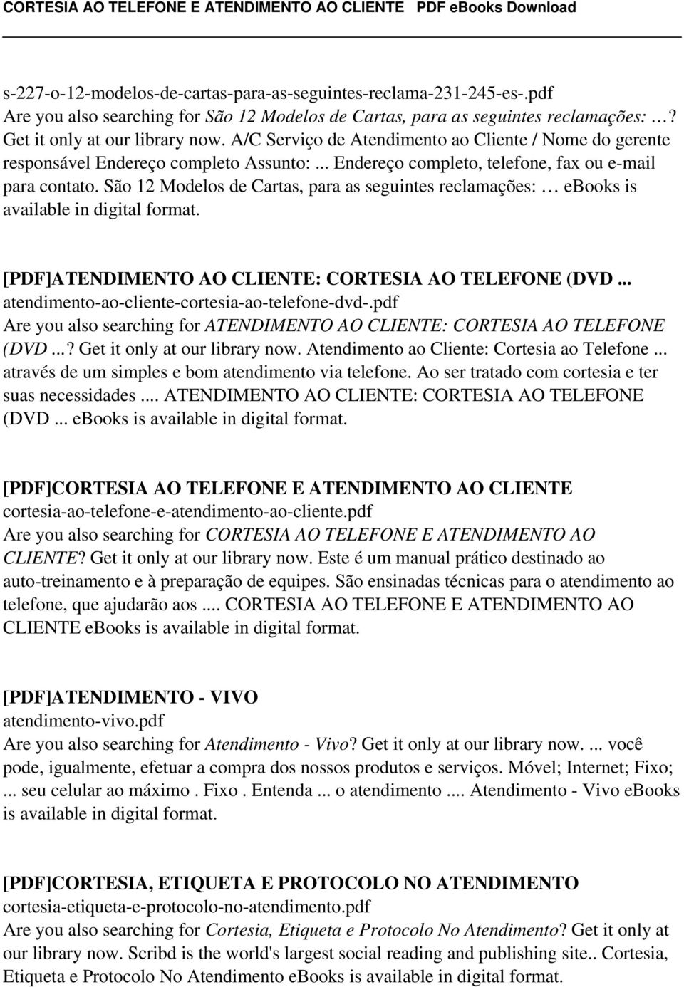 São 12 Modelos de Cartas, para as seguintes reclamações: ebooks is [PDF]ATENDIMENTO AO CLIENTE: CORTESIA AO TELEFONE (DVD... atendimento-ao-cliente-cortesia-ao-telefone-dvd-.