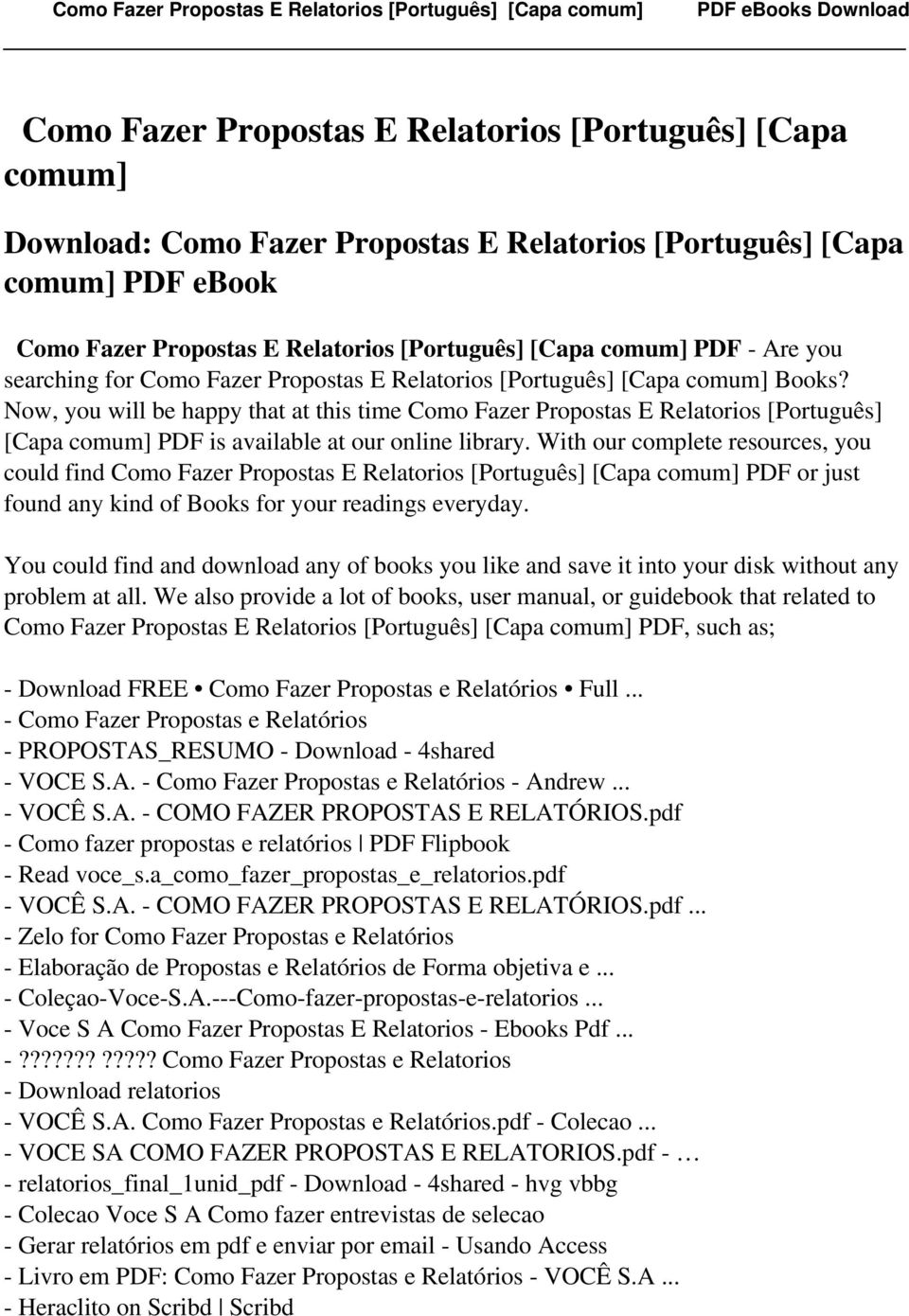 Now, you will be happy that at this time Como Fazer Propostas E Relatorios [Português] [Capa comum] PDF is available at our online library.