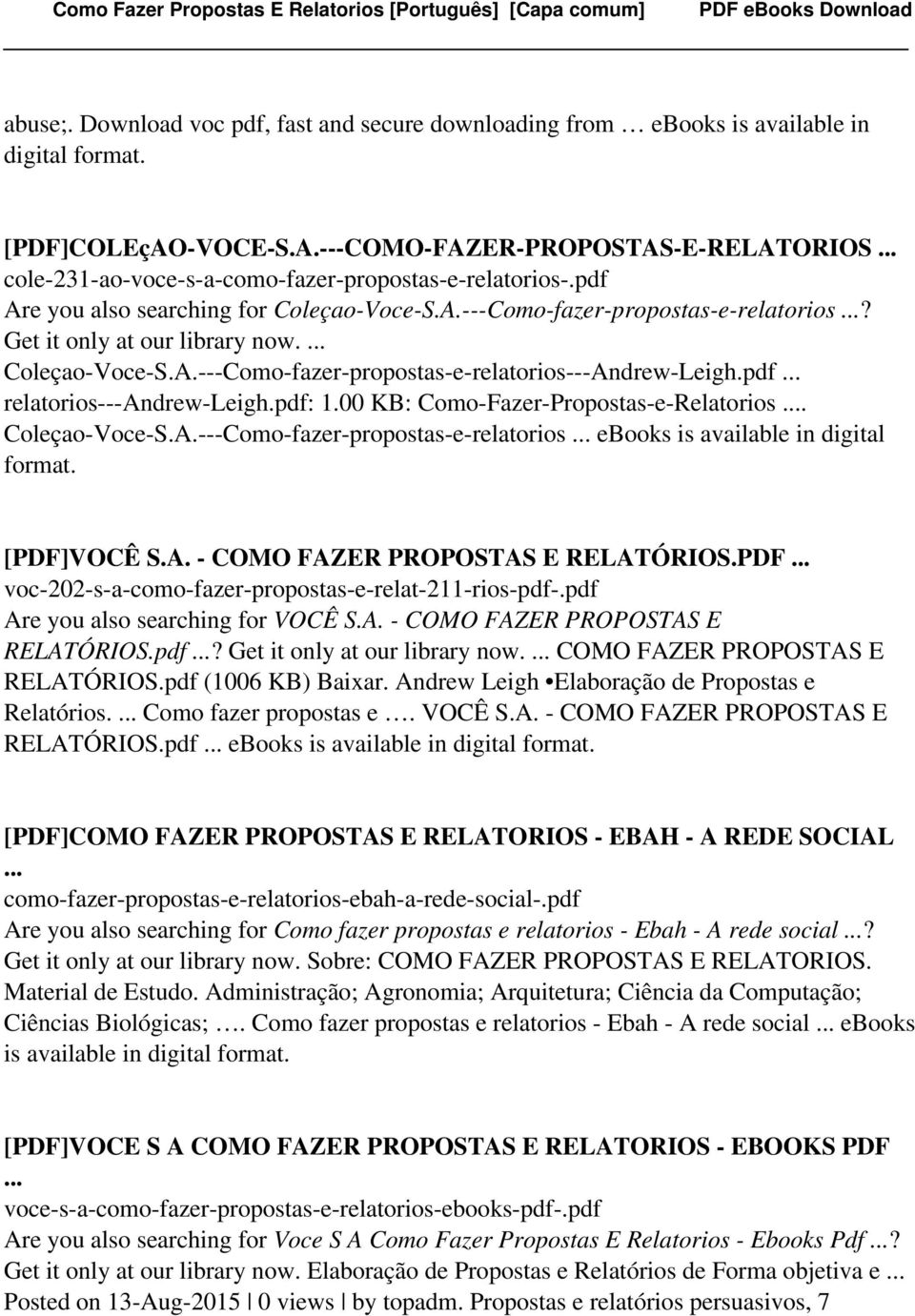 pdf... relatorios---andrew-leigh.pdf: 1.00 KB: Como-Fazer-Propostas-e-Relatorios... Coleçao-Voce-S.A.---Como-fazer-propostas-e-relatorios... ebooks is available in digital [PDF]VOCÊ S.A. - COMO FAZER PROPOSTAS E RELATÓRIOS.