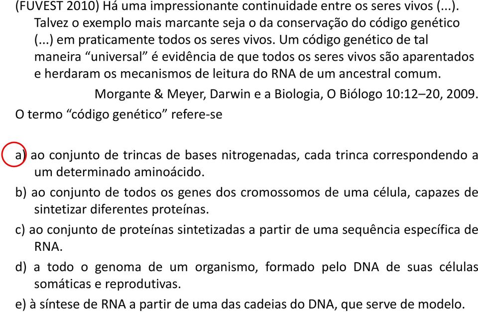 Morgante & Meyer, Darwin e a Biologia, O Biólogo 10:12 20, 2009.