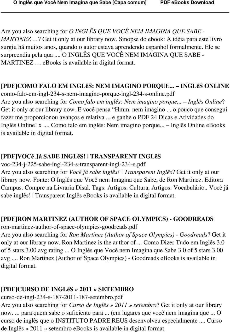 .. O INGLÊS QUE VOCÊ NEM IMAGINA QUE SABE - MARTINEZ ebooks is available in digital format. [PDF]COMO FALO EM INGLêS: NEM IMAGINO PORQUE.