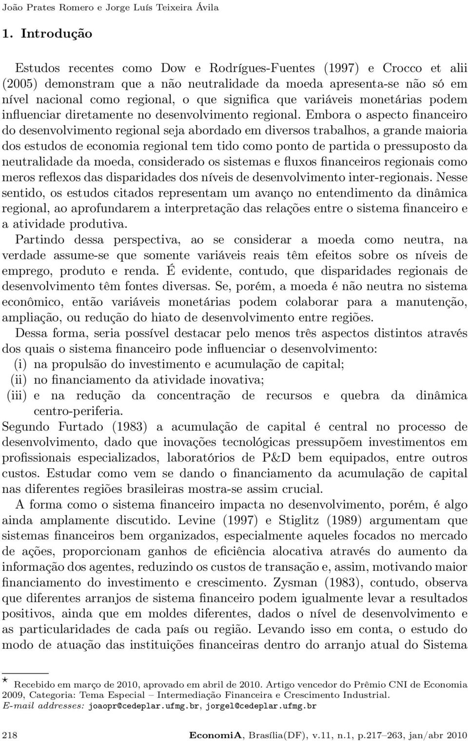 que variáveis monetárias podem influenciar diretamente no desenvolvimento regional.