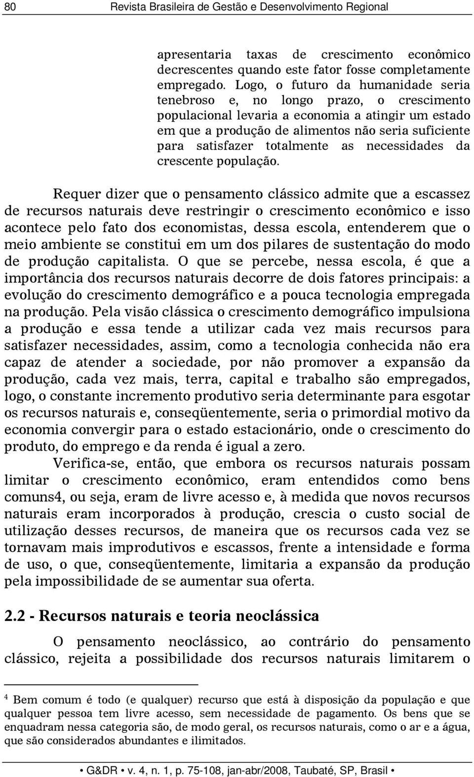 totalmente as necessidades da crescente população.