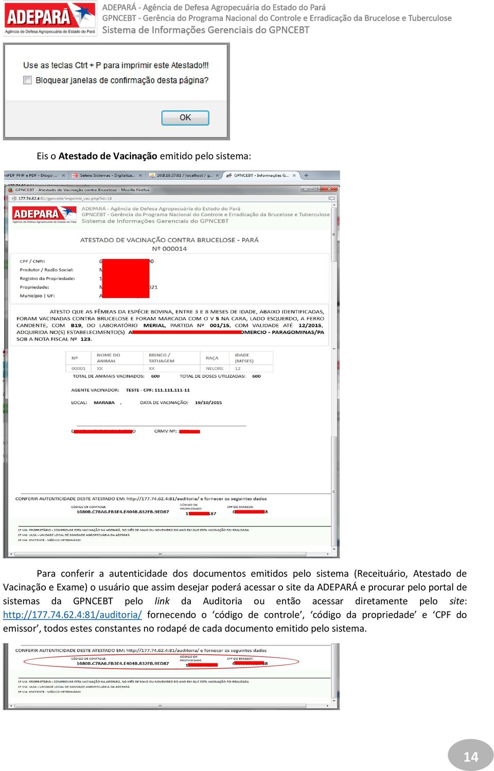 de sistemas da GPNCEBT pelo link da Auditoria ou então acessar diretamente pelo site: http://177.74.62.