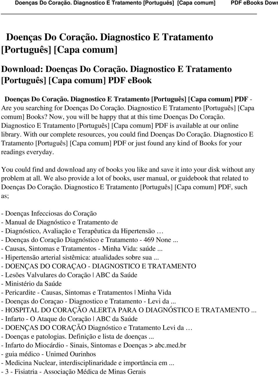 Now, you will be happy that at this time Doenças Do Coração. Diagnostico E Tratamento [Português] [Capa comum] PDF is available at our online library.