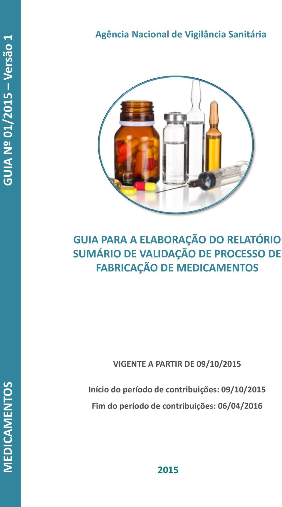PROCESSO DE FABRICAÇÃO DE MEDICAMENTOS VIGENTE A PARTIR DE 09/10/2015
