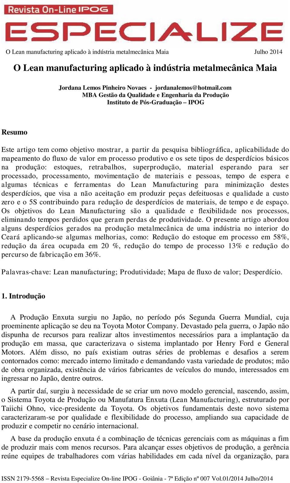 fluxo de valor em processo produtivo e os sete tipos de desperdícios básicos na produção: estoques, retrabalhos, superprodução, material esperando para ser processado, processamento, movimentação de