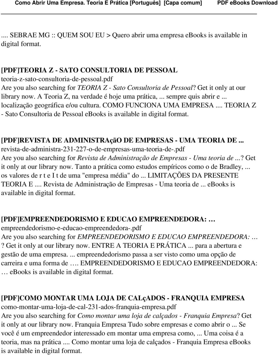 .. localização geográfica e/ou cultura. COMO FUNCIONA UMA EMPRESA... TEORIA Z - Sato Consultoria de Pessoal ebooks is available in digital [PDF]REVISTA DE ADMINISTRAçãO DE EMPRESAS - UMA TEORIA DE.