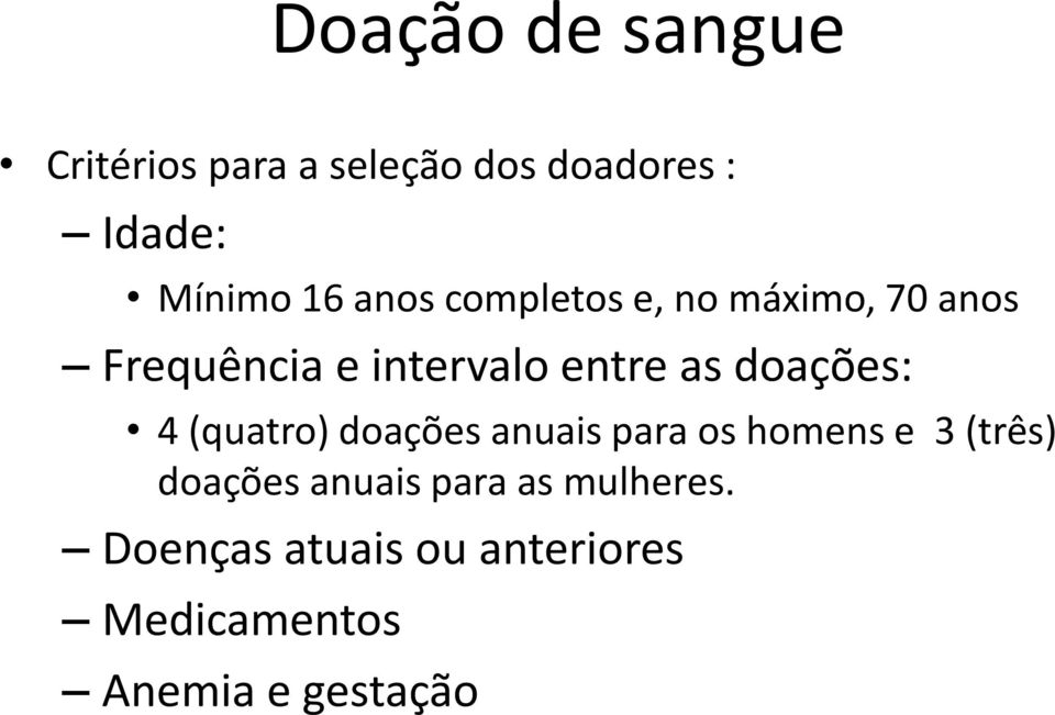 doações: 4 (quatro) doações anuais para os homens e 3 (três) doações