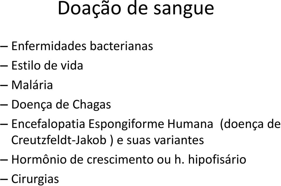 Espongiforme Humana (doença de Creutzfeldt-Jakob ) e