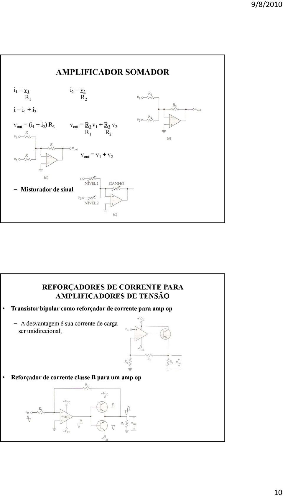 AMPLIFICADORES DE TENSÃO Transistor bipolar como reforçador de corrente para amp op A