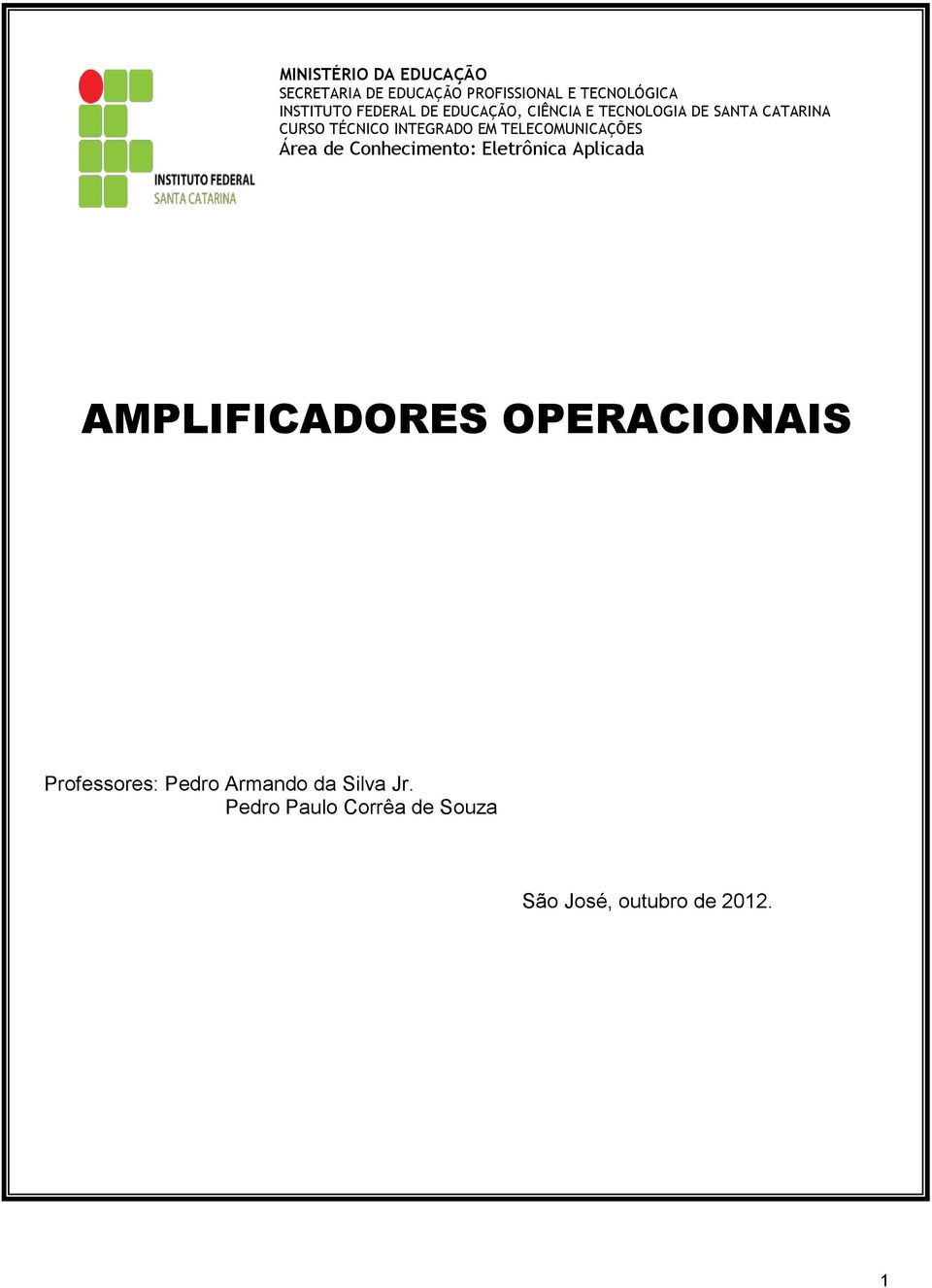 TELECOMUNICAÇÕES Área de Conhecimento: Eletrônica Aplicada AMPLIFICADORES OPERACIONAIS