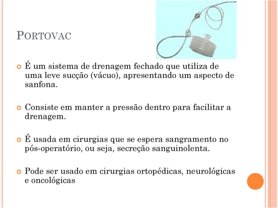 Consiste em manter a pressão dentro para facilitar a drenagem.