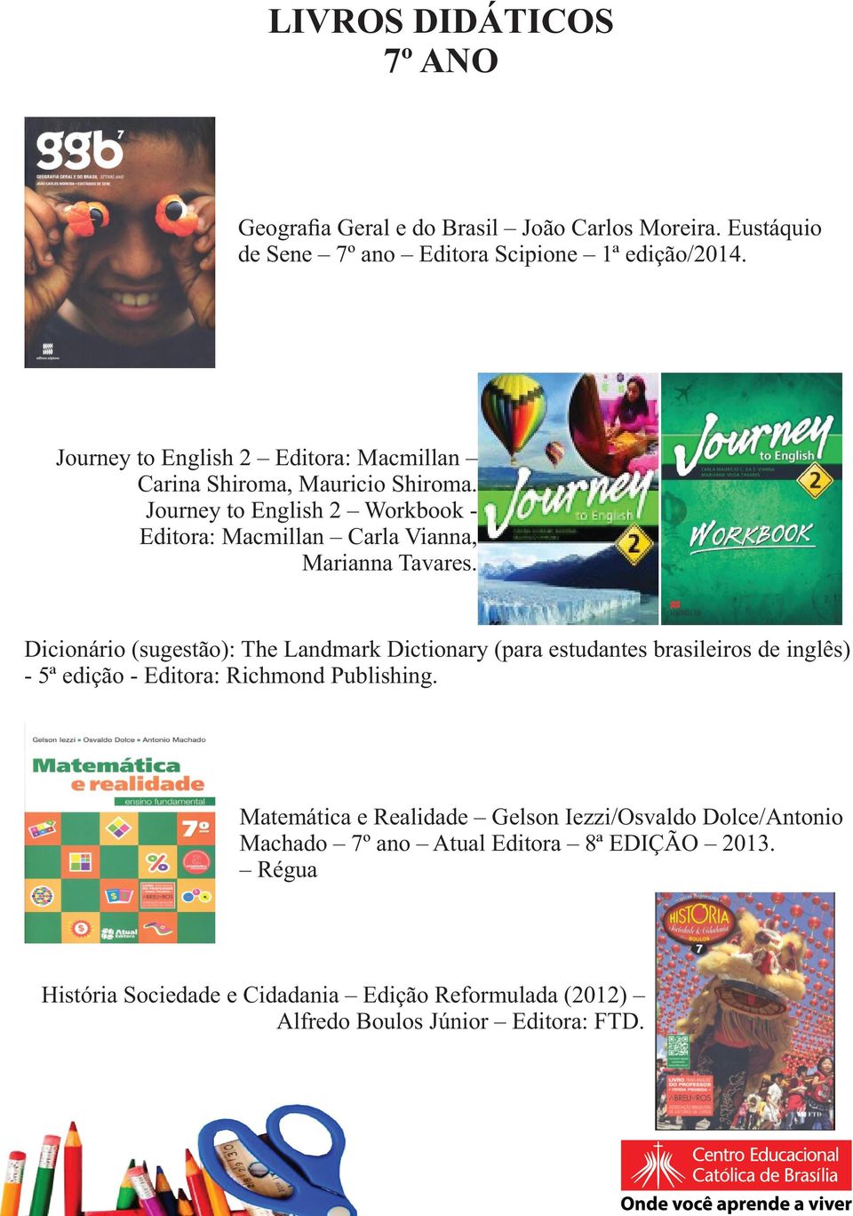 Journey to English 2 Workbook - Editora: Macmillan Carla Vianna, Marianna Tavares.