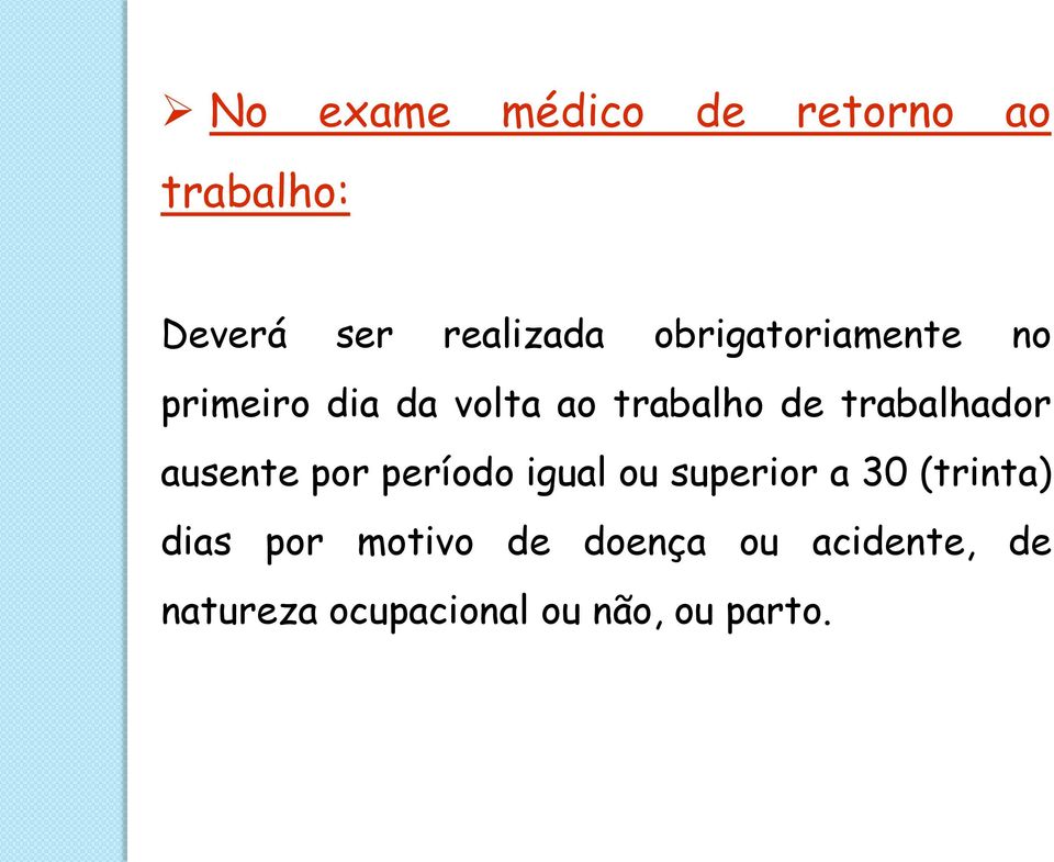 trabalhador ausente por período igual ou superior a 30 (trinta)