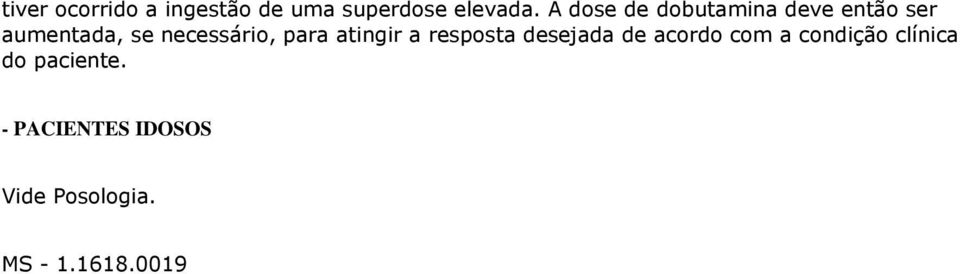 necessário, para atingir a resposta desejada de acordo com a