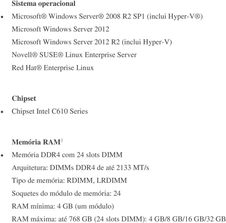 Series Memória RAM 1 Memória DDR4 com 24 slots DIMM Arquitetura: DIMMs DDR4 de até 2133 MT/s Tipo de memória: RDIMM,