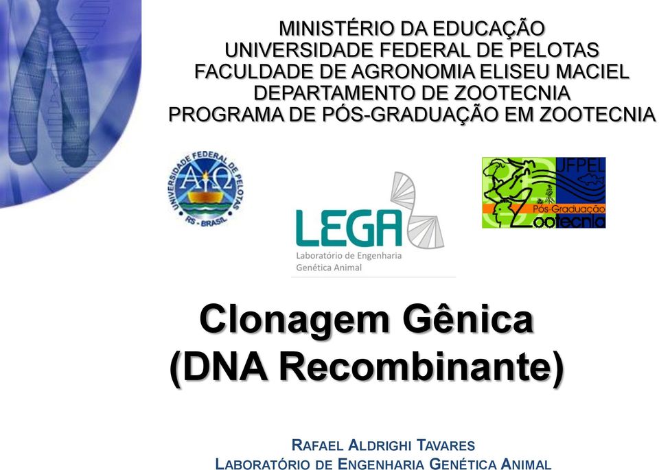 PÓS-GRADUAÇÃO EM ZOOTECNIA Clonagem Gênica (DNA Recombinante)