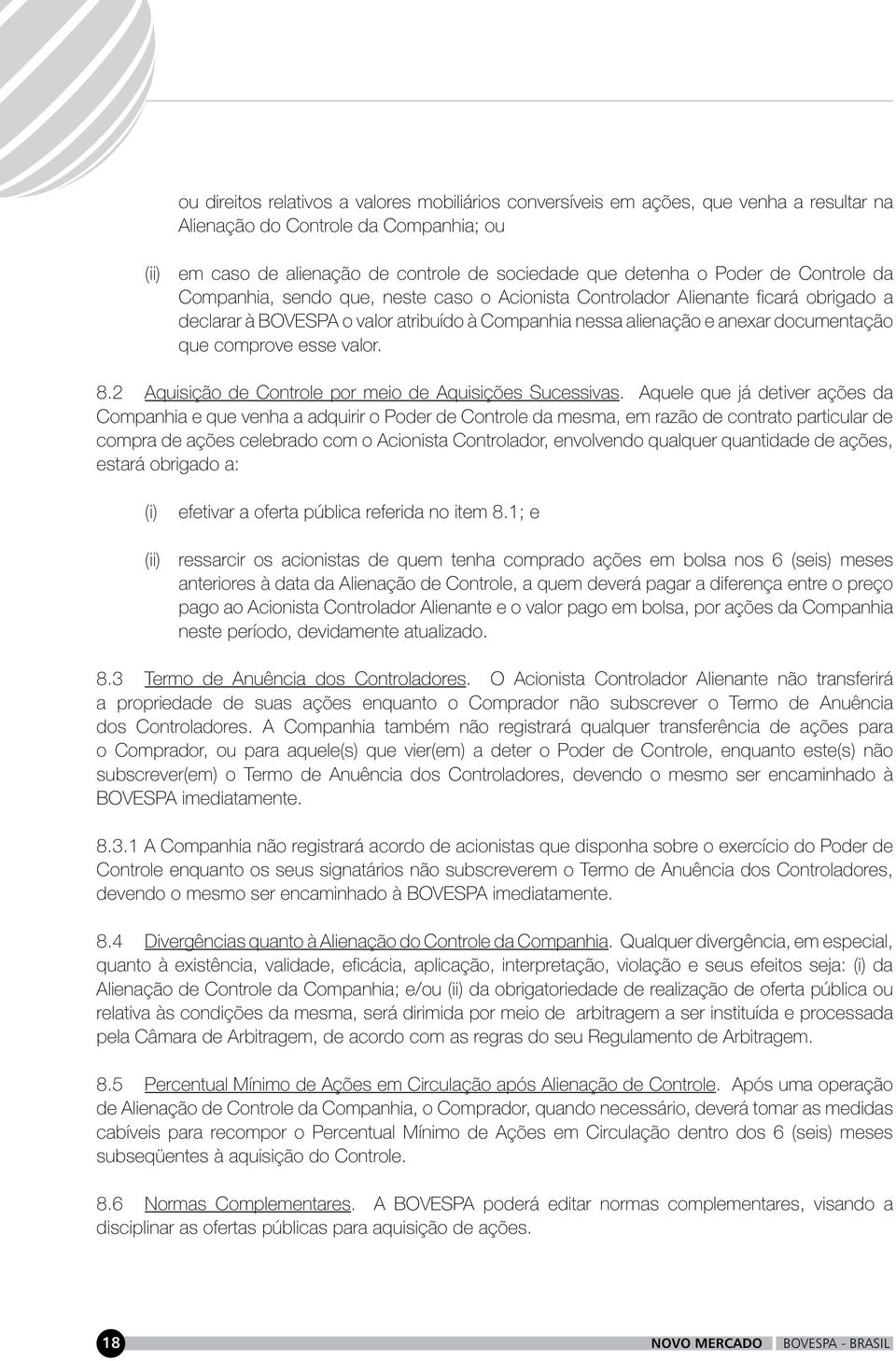 comprove esse valor. 8.2 Aquisição de Controle por meio de Aquisições Sucessivas.