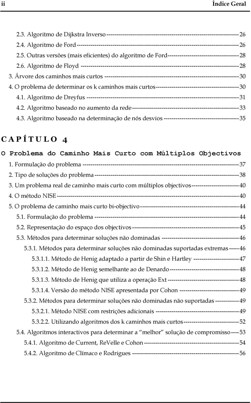 Outras versões (mais eficientes) do algoritmo de Ford------------------------------------28 2.6.