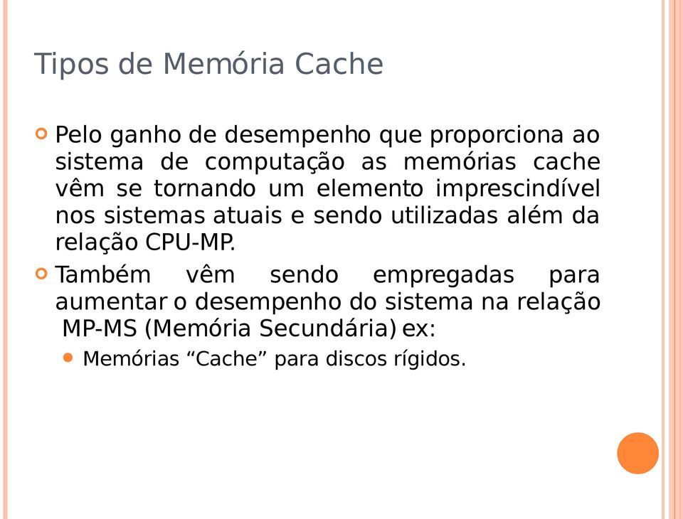 utilizadas além da relação CPU-MP.