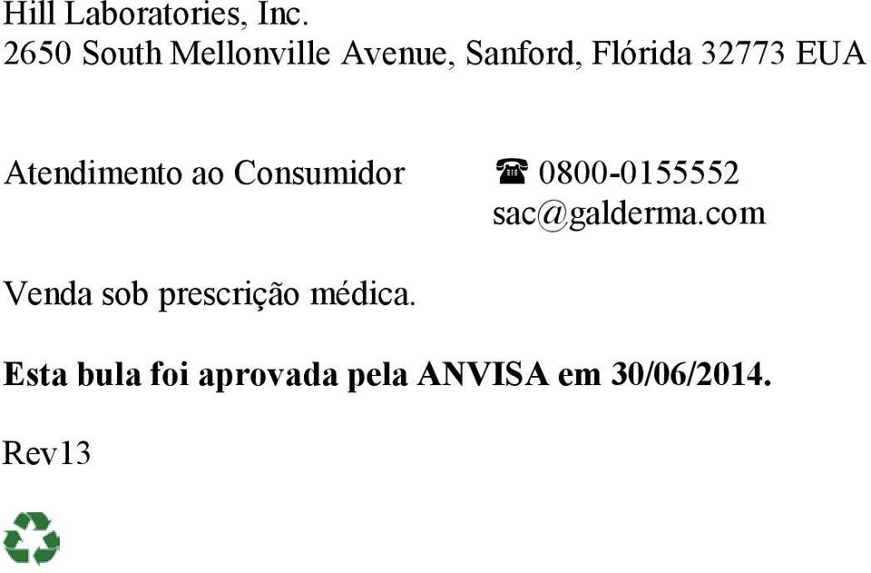 EUA Atendimento ao Consumidor 0800-0155552 sac@galderma.