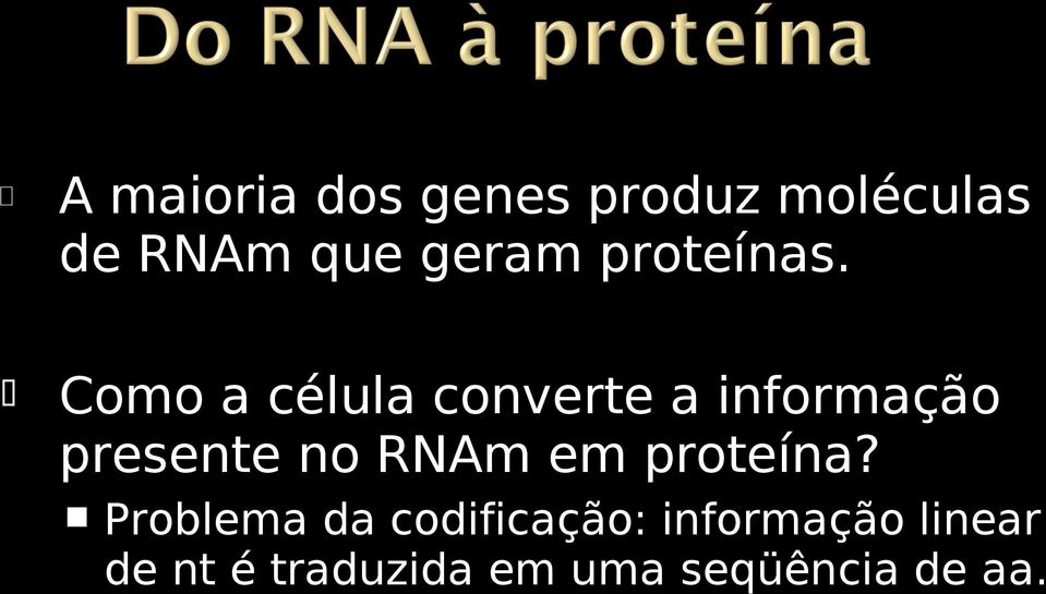 Como a célula converte a informação presente no RNAm