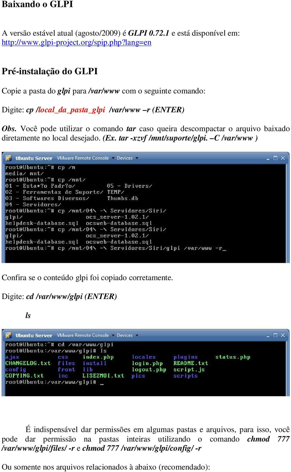 Você pode utilizar o comando tar caso queira descompactar o arquivo baixado diretamente no local desejado. (Ex. tar -xzvf /mnt/suporte/glpi.