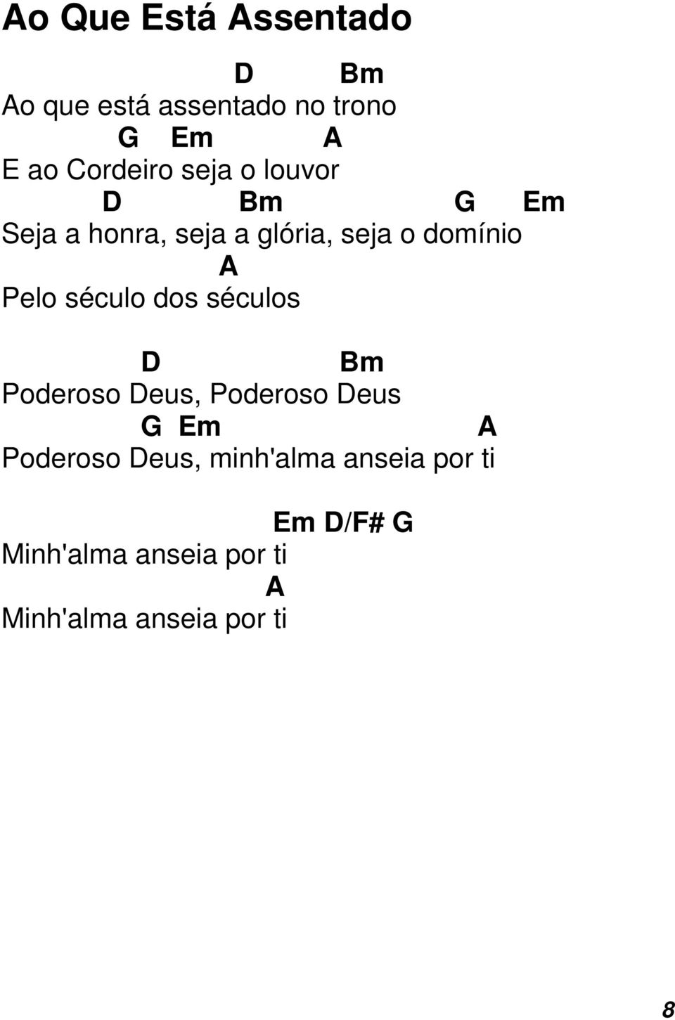 século dos séculos D Bm Poderoso Deus, Poderoso Deus Em Poderoso Deus,