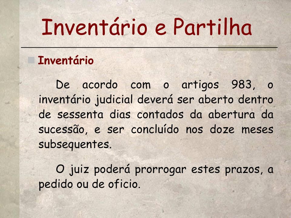 da abertura da sucessão, e ser concluído nos doze meses