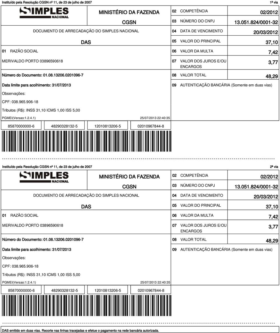 0201096-7 08 VALOR TOTAL 48,29 85870000000-6 48290328132-5 12010813206-5 02010967844-8  0201096-7 08 VALOR TOTAL 48,29