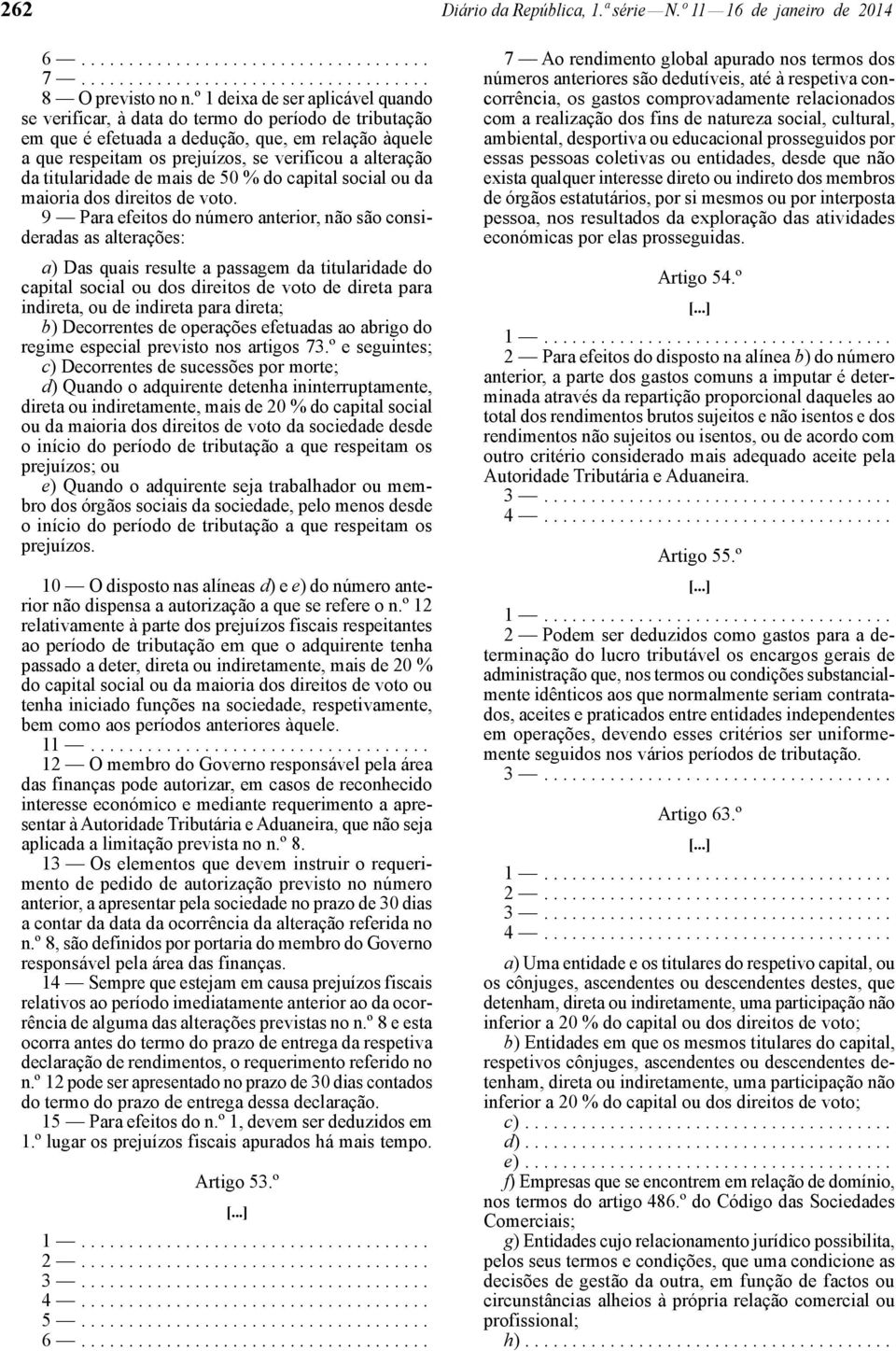 titularidade de mais de 50 % do capital social ou da maioria dos direitos de voto.