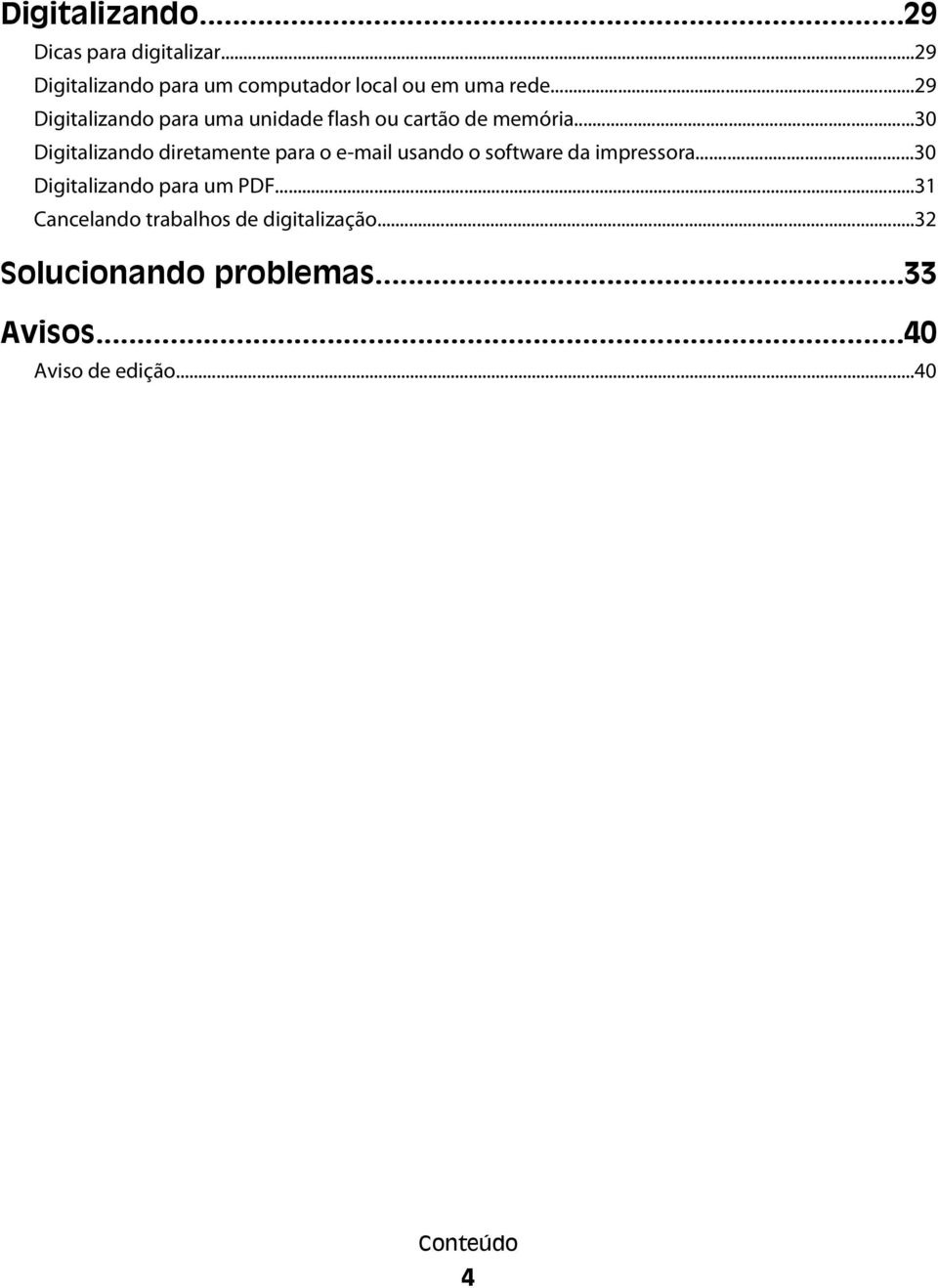 ..29 Digitalizando para uma unidade flash ou cartão de memória.