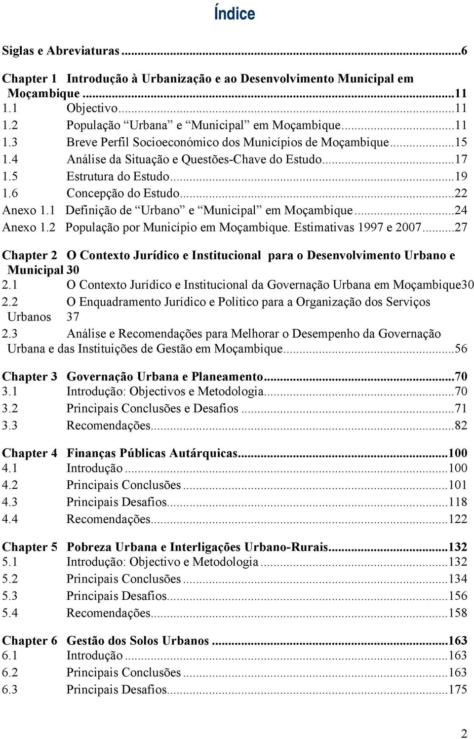 2 População por Município em Moçambique. Estimativas 1997 e 2007...27 Chapter 2 O Contexto Jurídico e Institucional para o Desenvolvimento Urbano e Municipal 30 2.