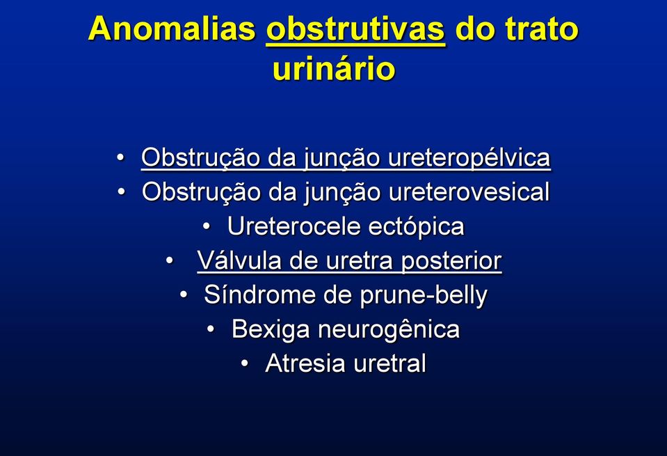 ureterovesical Ureterocele ectópica Válvula de uretra