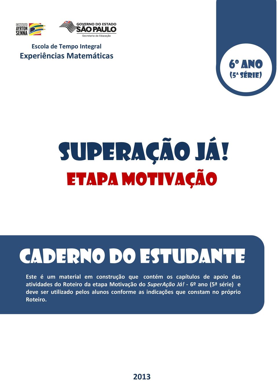 capítulos de apoio das atividades do Roteiro da etapa Motivação do SuperAção Já!