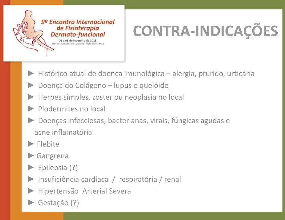 Doenças infecciosas, bacterianas, virais, fúngicas agudas e acne inflamatória Flebite Gangrena