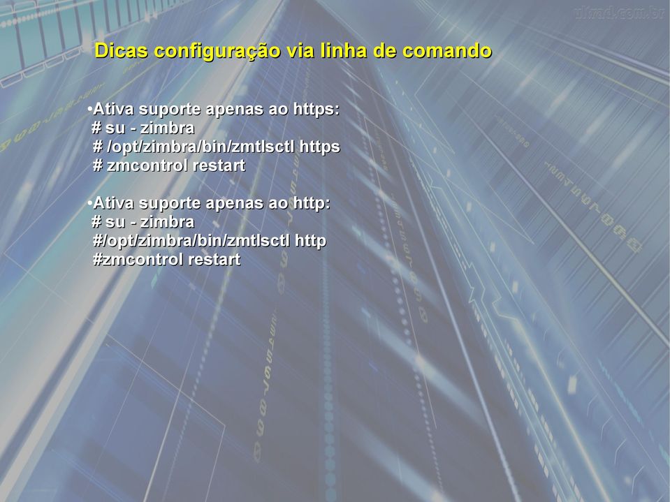 https # zmcontrol restart Ativa suporte apenas ao http: #