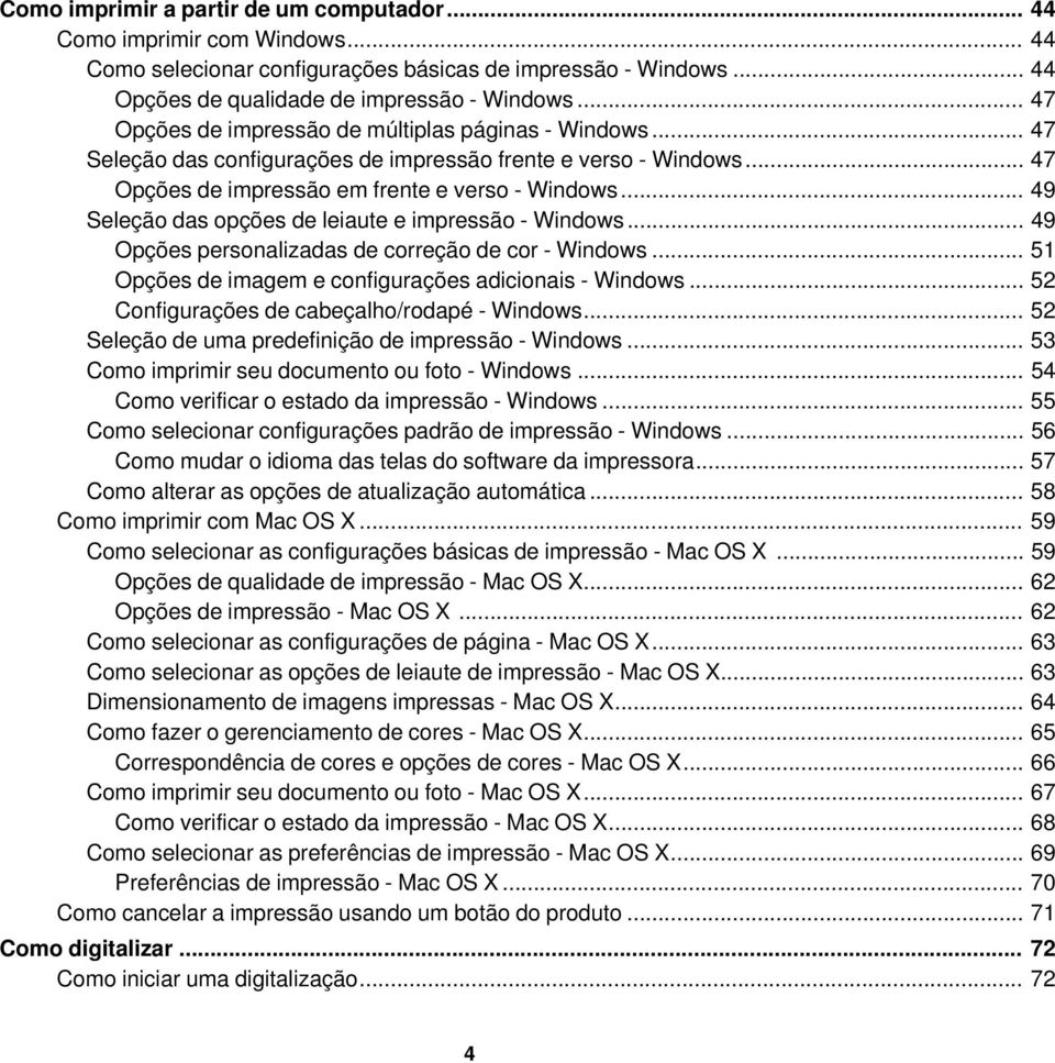 .. 49 Seleção das opções de leiaute e impressão - Windows... 49 Opções personalizadas de correção de cor - Windows... 51 Opções de imagem e configurações adicionais - Windows.