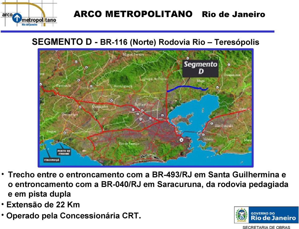 entroncamento com a BR-040/RJ em Saracuruna, da rodovia