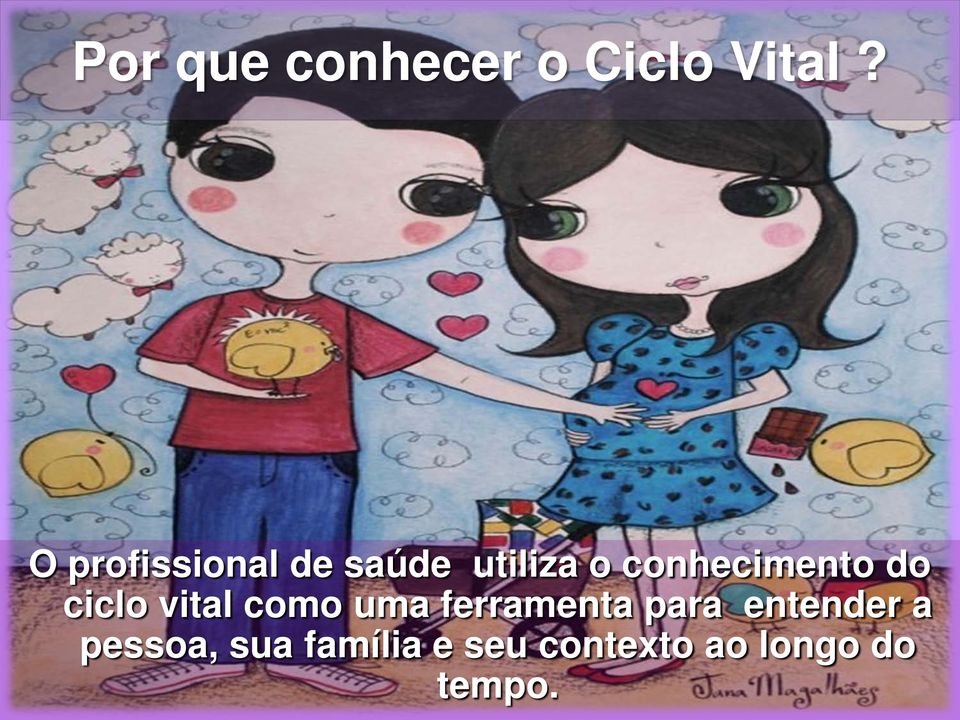 conhecimento do ciclo vital como uma