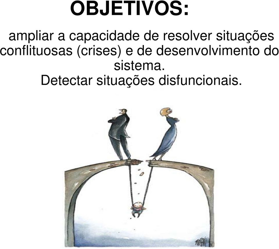 (crises) e de desenvolvimento do