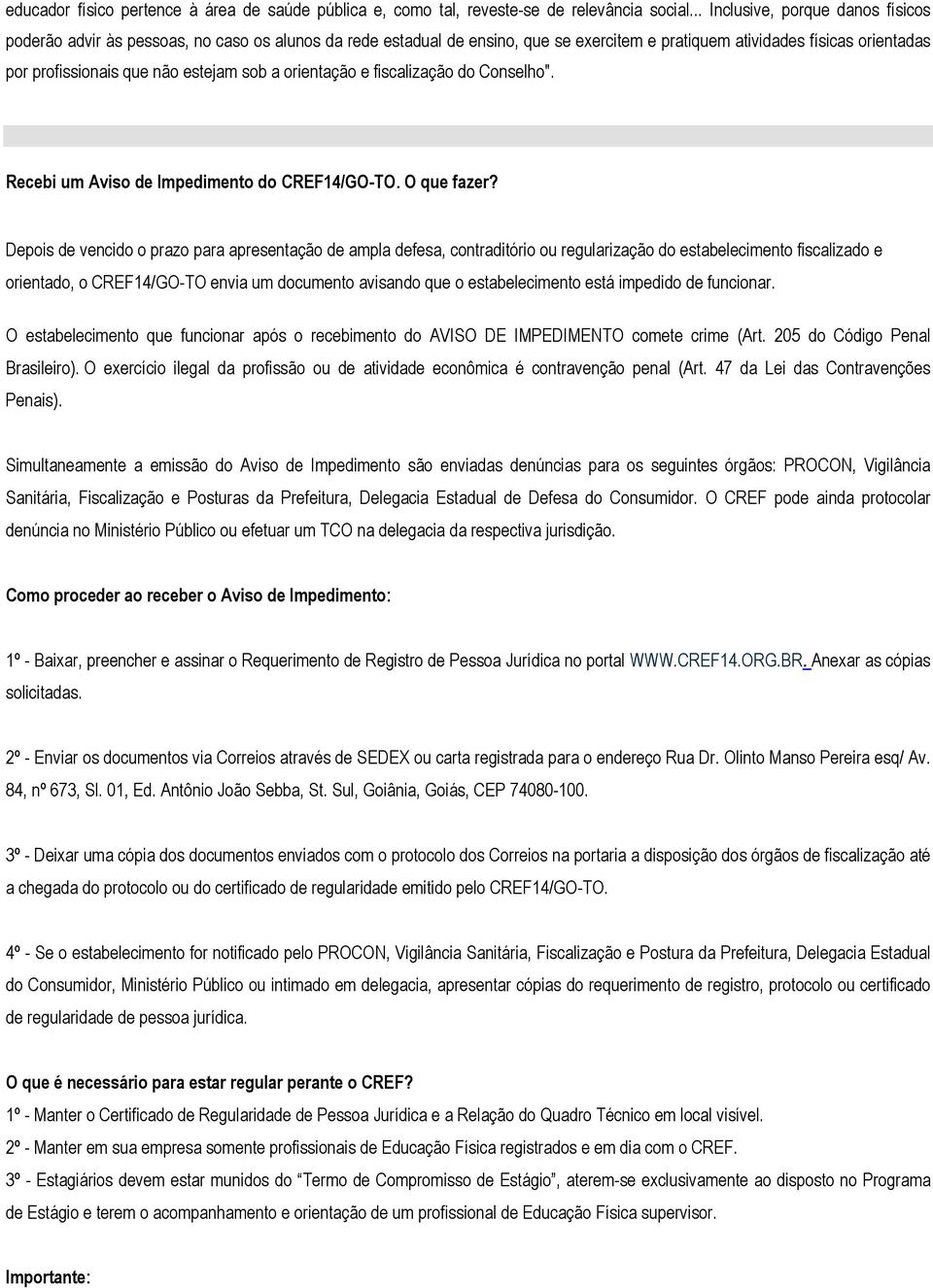 sob a orientação e fiscalização do Conselho". Recebi um Aviso de Impedimento do CREF14/GO-TO. O que fazer?