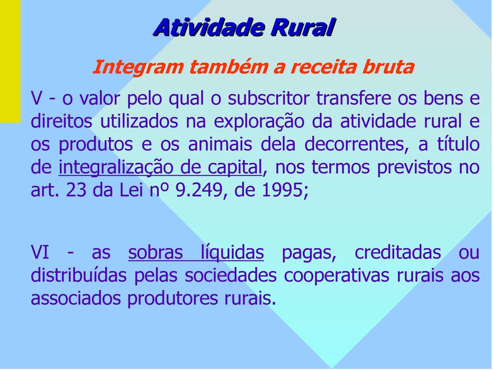 integralização de capital, nos termos previstos no art. 23 da Lei nº 9.